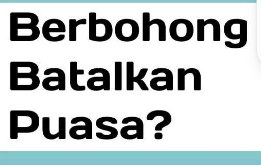 Apakah Berbohong Membatalkan Puasa?