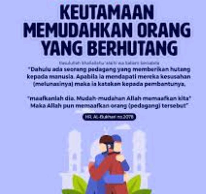 Mudahkanlah Orang yang Berhutang Padamu