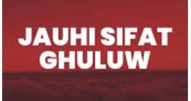 Jauhi Sifat Guluw