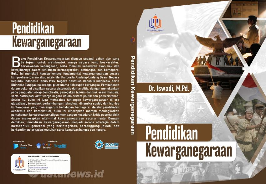 Dr. Iswadi Hadirkan Buku Pendidikan Kewarganegaraan yang Inspiratif dan Visioner